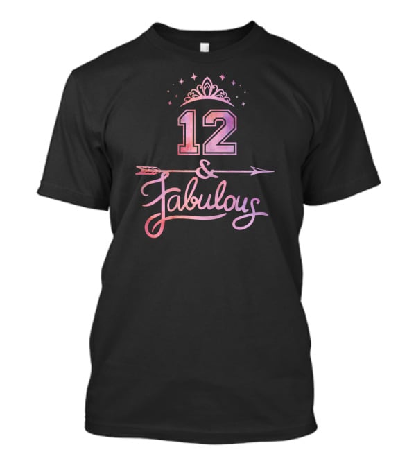 12 Years Old And Fabulous Birthday Tiara Arrow T-Shirt