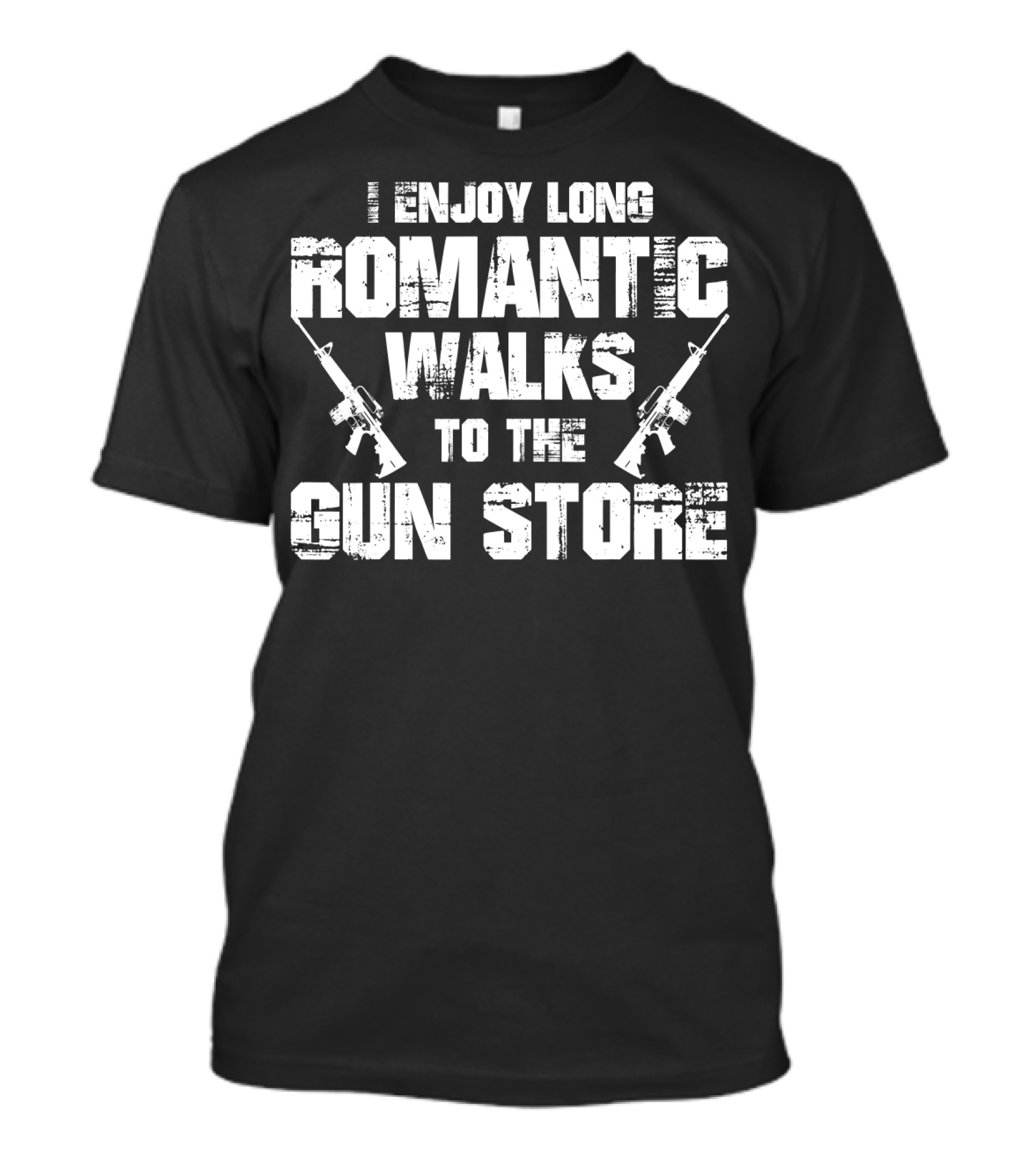 I Enjoy Long Romantic Walks To The Gun Store T-Shirt