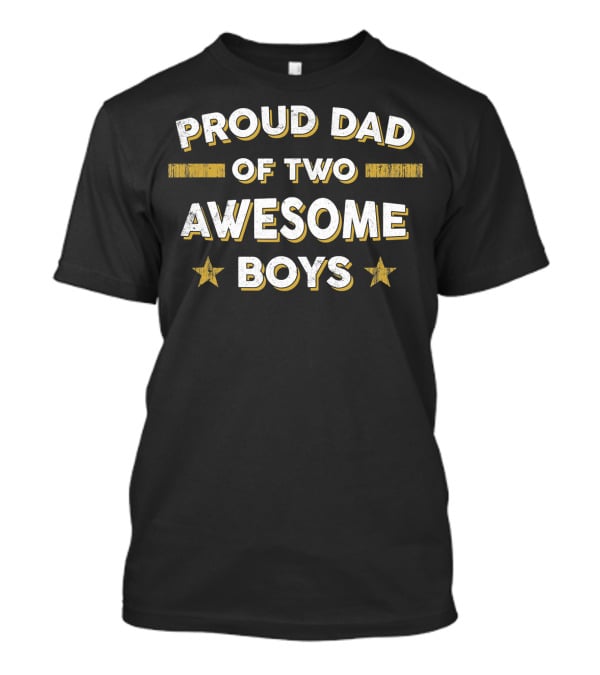 Proud Dad Of Two Awesome Boys Father Papa Daddy T-Shirt