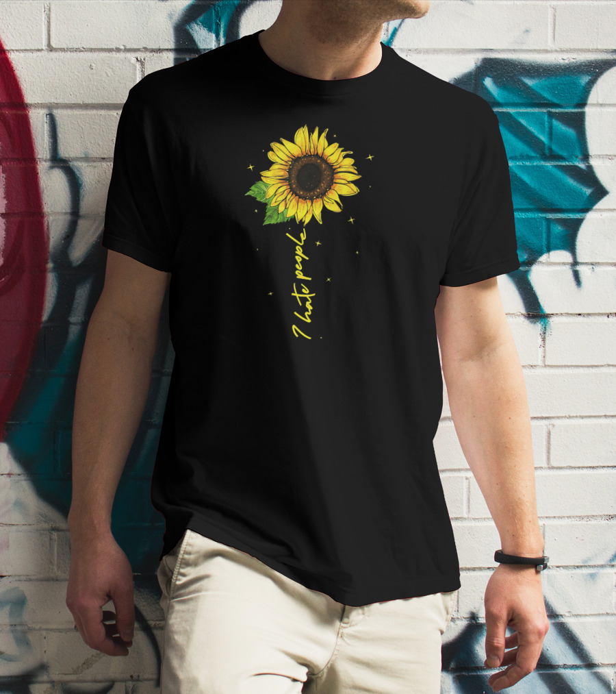 I Hate People Sunflower With Stars And Leaves T-Shirt