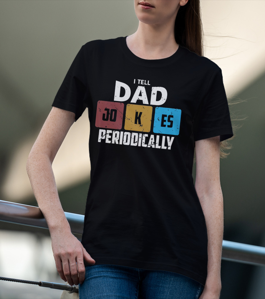 I Tell Dad Jokes Periodically Chemistry Element Style Blocks T-Shirt