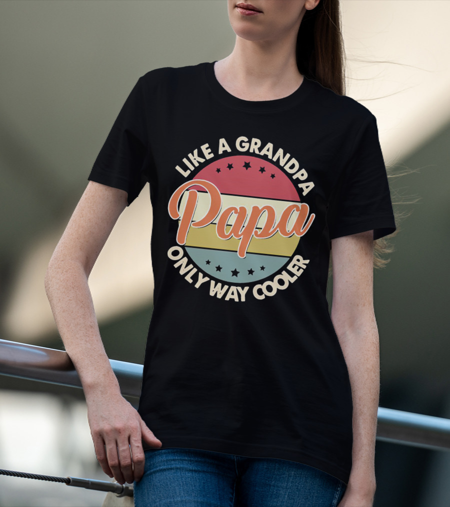 Like A Grandpa Papa Only Way Cooler T-Shirt