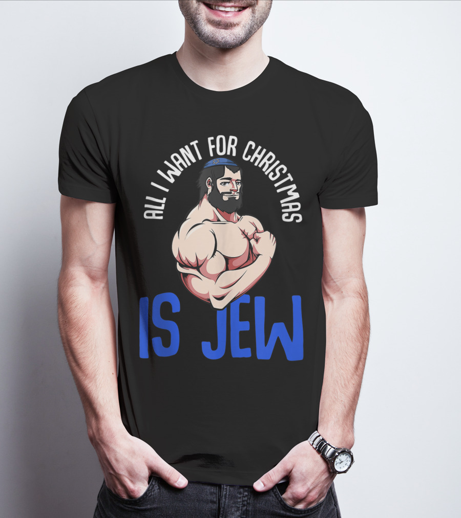 All I Want For Christmas Is Jew Funny Chanukah T-Shirt