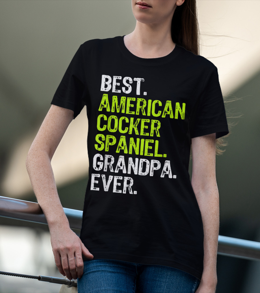 Best American Cocker Spaniel Grandpa Ever T-Shirt