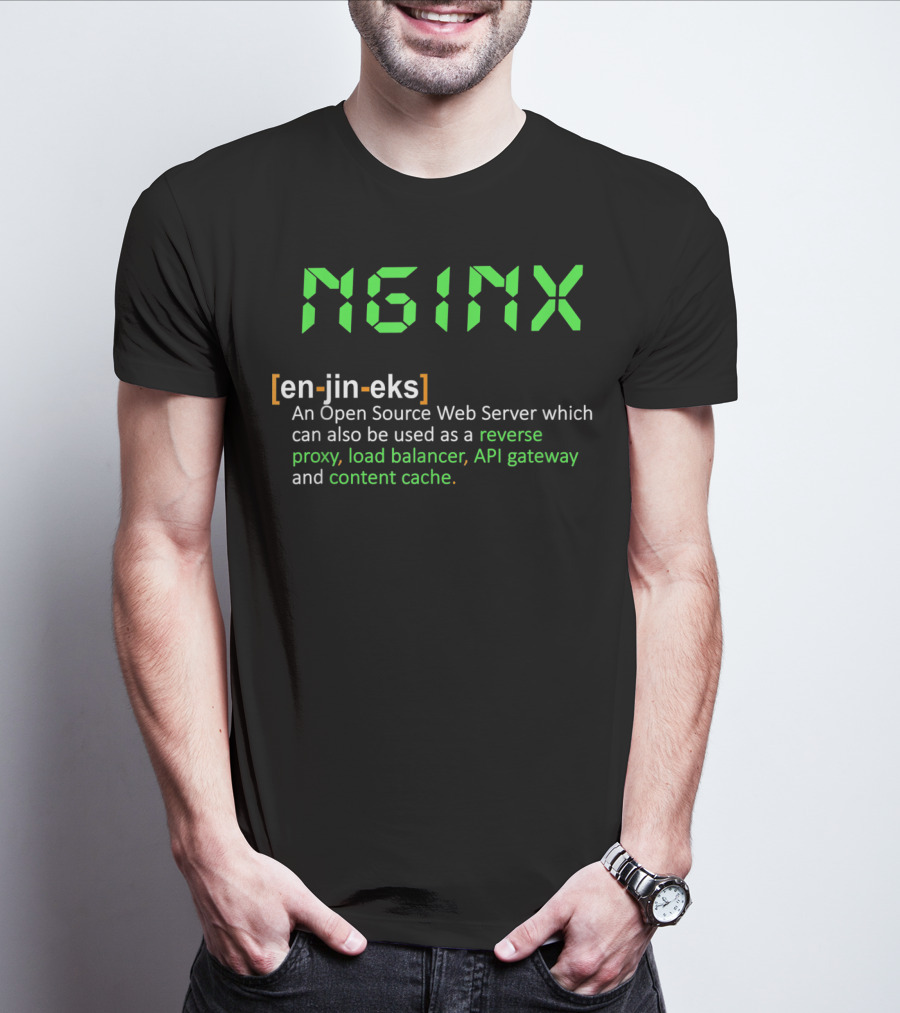 Nginx Open Source Web Server Reverse Proxy Load Balancer API Gateway Content Cache T-Shirt
