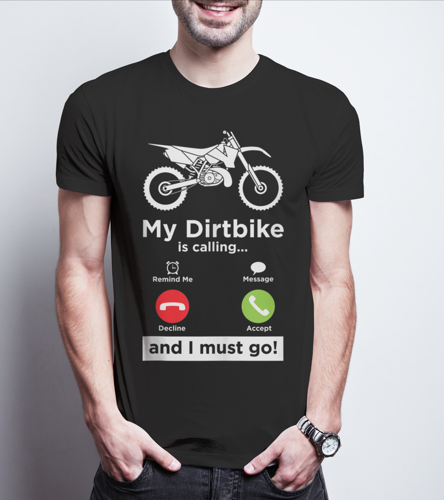 My Dirtbike Is Calling And I Must Go Enduro Rider 8E T-Shirt