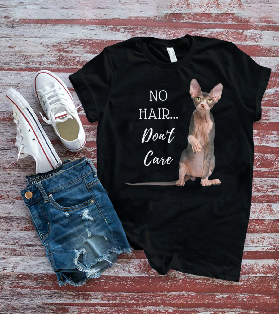 No Hair Don't Care Hairless Cat T-Shirt