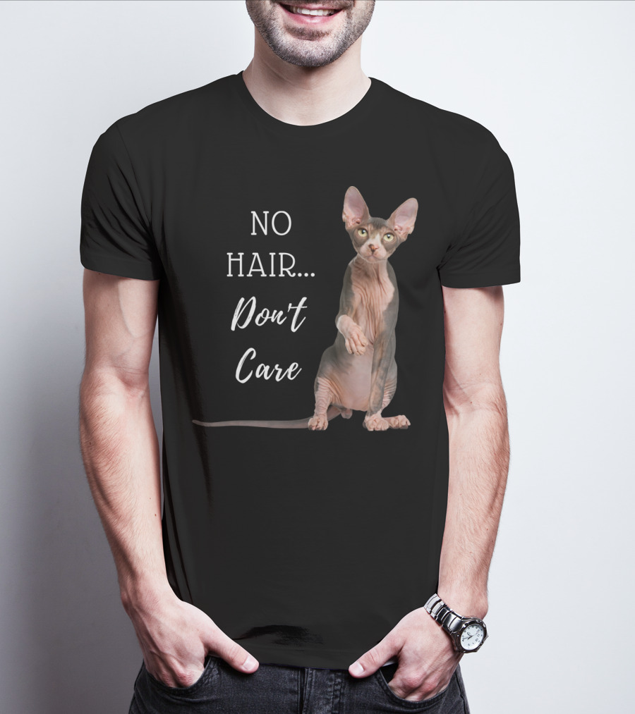 No Hair Don't Care Hairless Cat T-Shirt