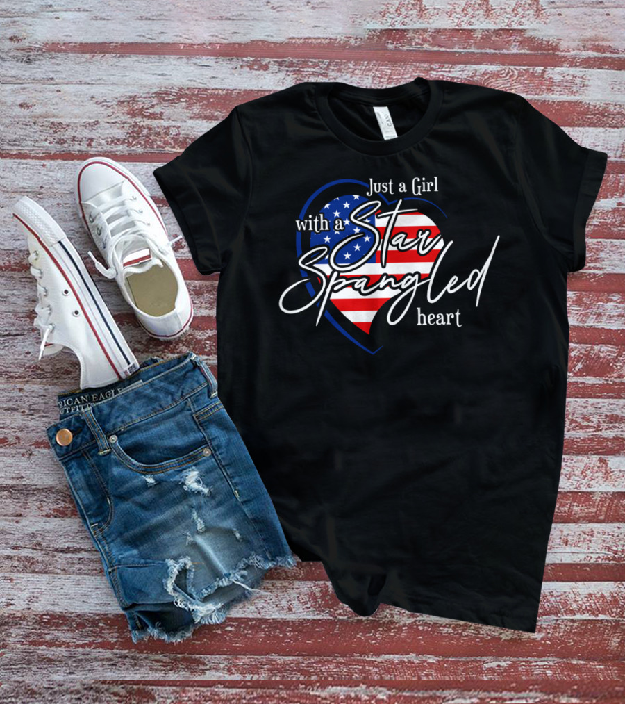 Star Spangled Heart Just A Girl With A Patriotic Flag T-Shirt