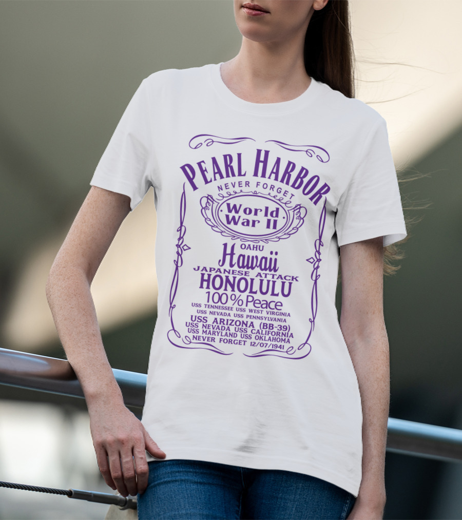 Pearl Harbor Never Forget World War II Hawaii Japanese Attack Honolulu 100% Peace USS Arizona BB-39 12/07/1941 T-Shirt