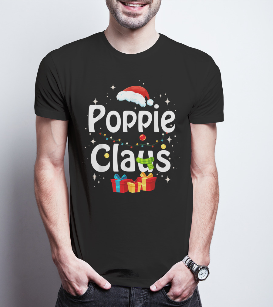 Poppie Claus Funny Family Santa Christmas Gifts And Hat Holiday FF T-Shirt