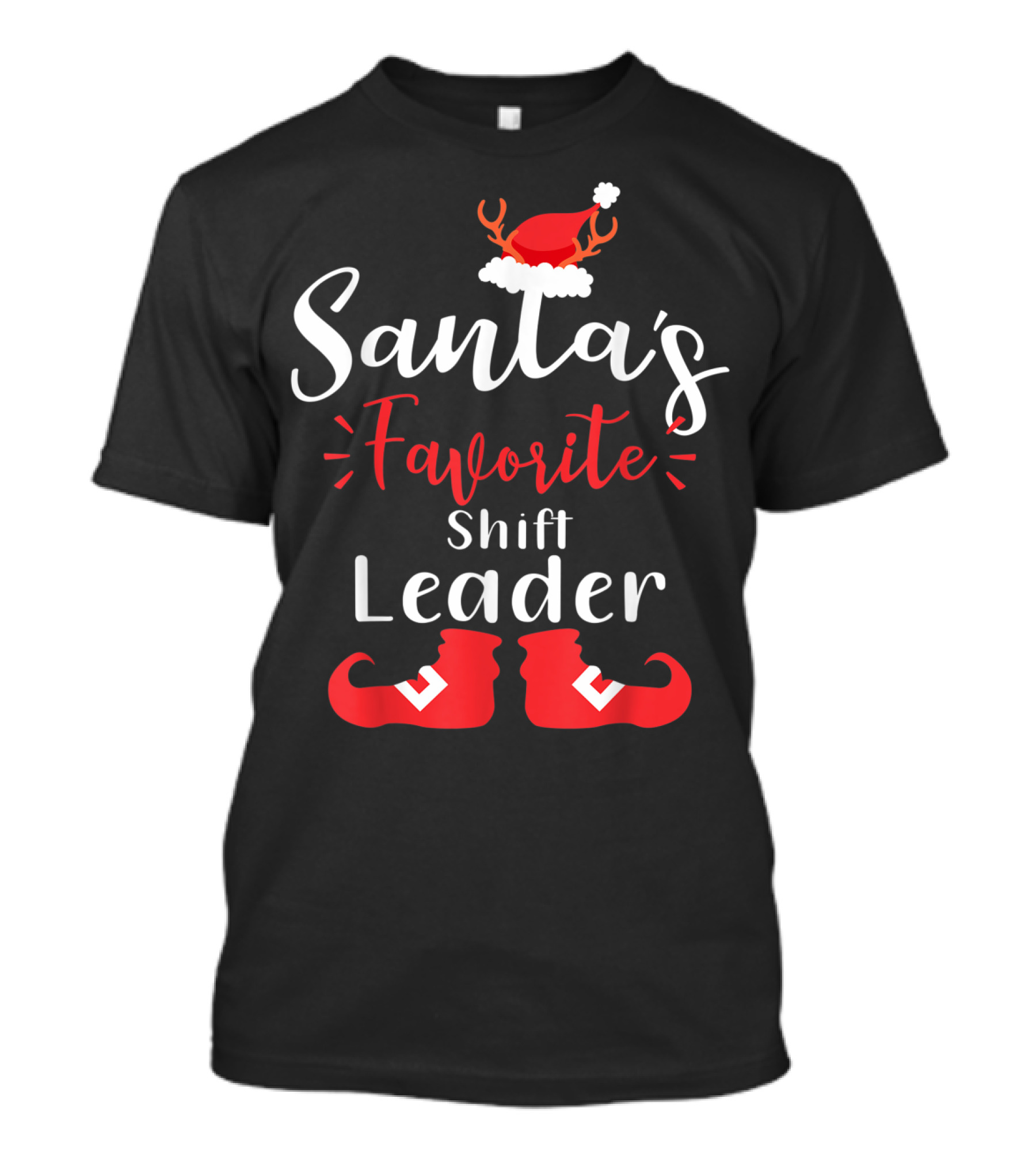 Santa's Favorite Shift Leader Antler Hat And Elf Boots T-Shirt