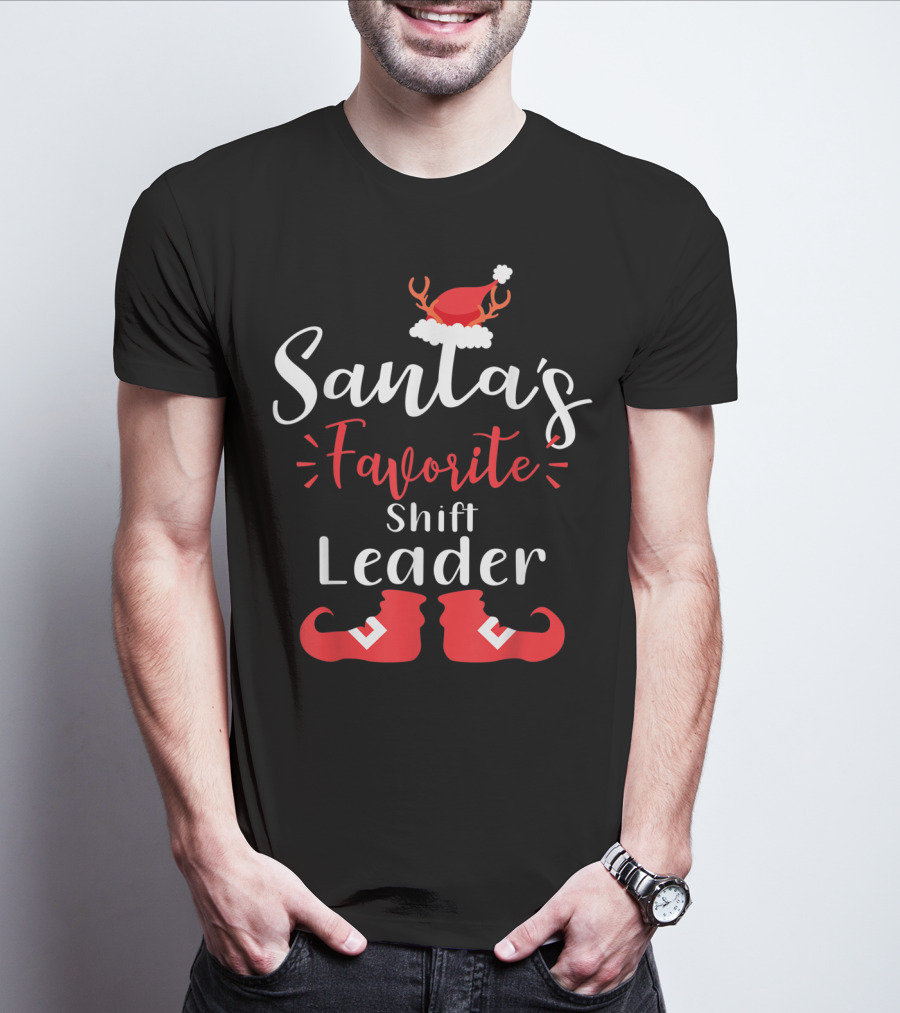 Santa's Favorite Shift Leader Antler Hat And Elf Boots T-Shirt