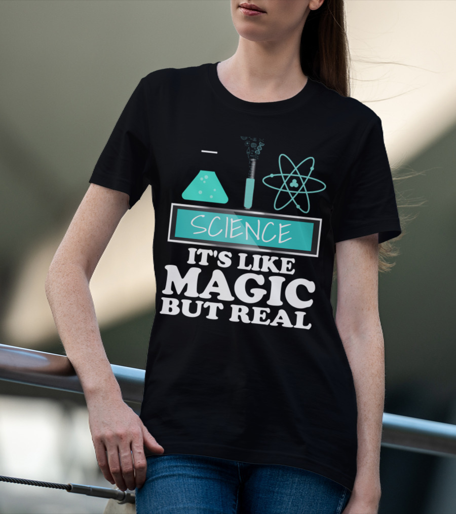 Science It's Like Magic But Real Chemistry And Physics Elements T-Shirt