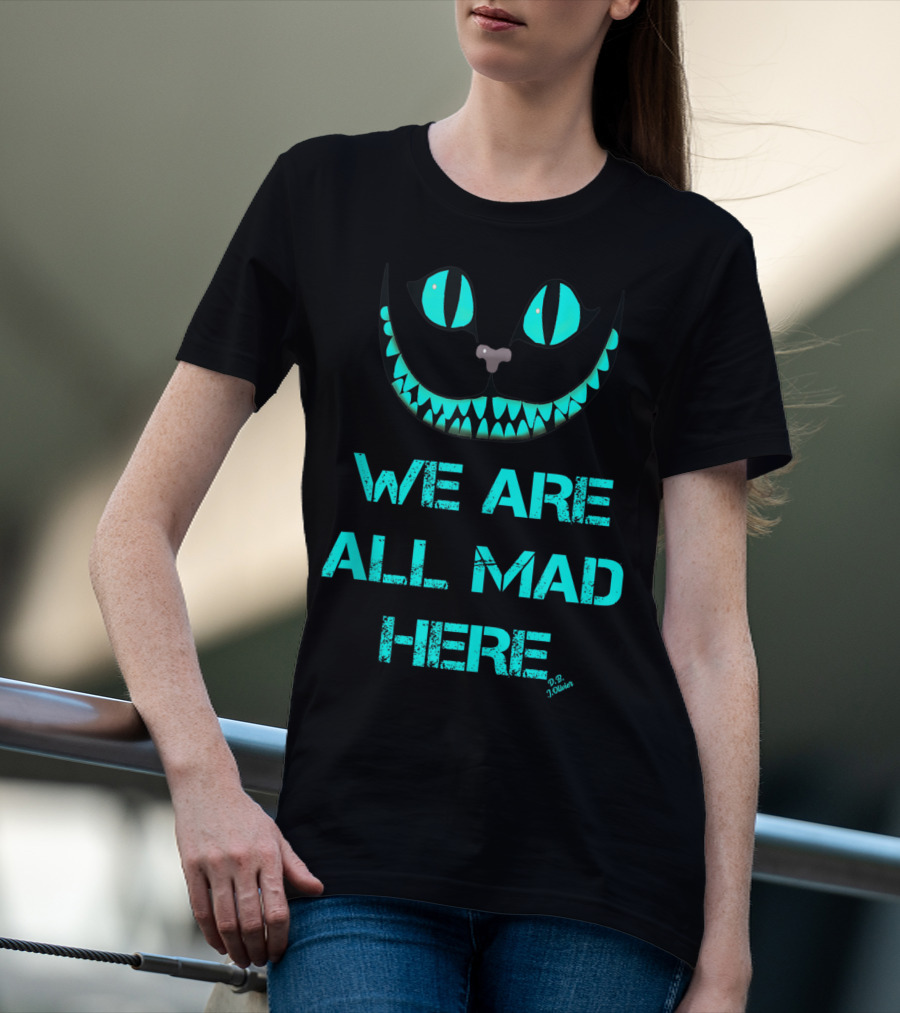 We Are All Mad Here Smiling Cat Cheshire Grin T-Shirt