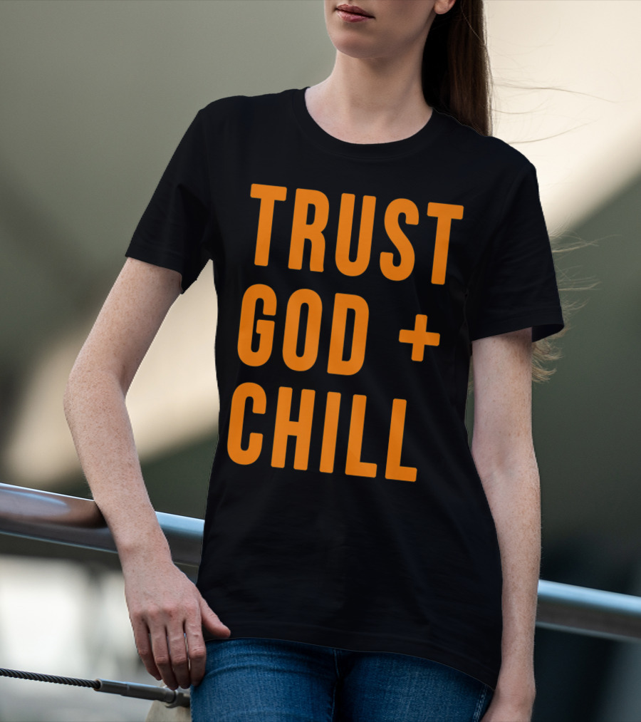 TRUST GOD + CHILL Orange T-Shirt