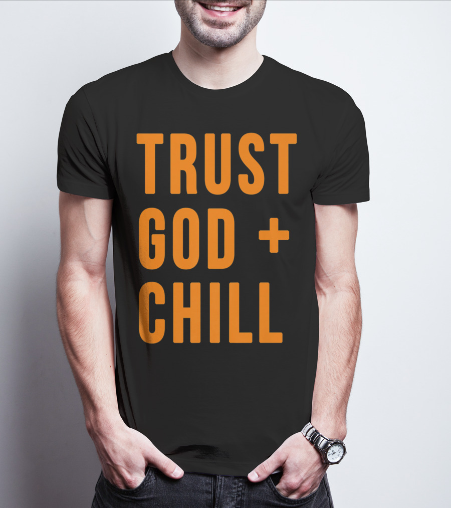 TRUST GOD + CHILL Orange T-Shirt