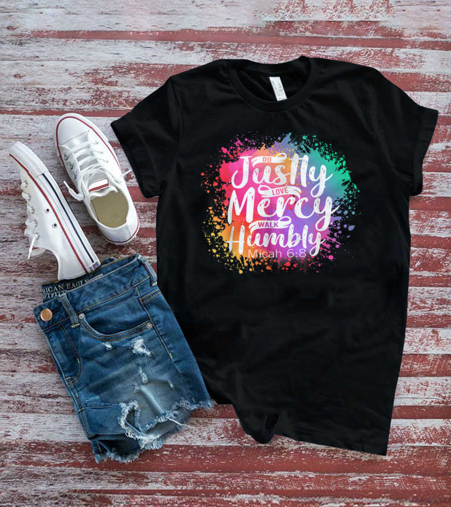 Christian Do Justly Love Mercy Walk Humbly Micah 6:8 Colorful Splatter T-Shirt