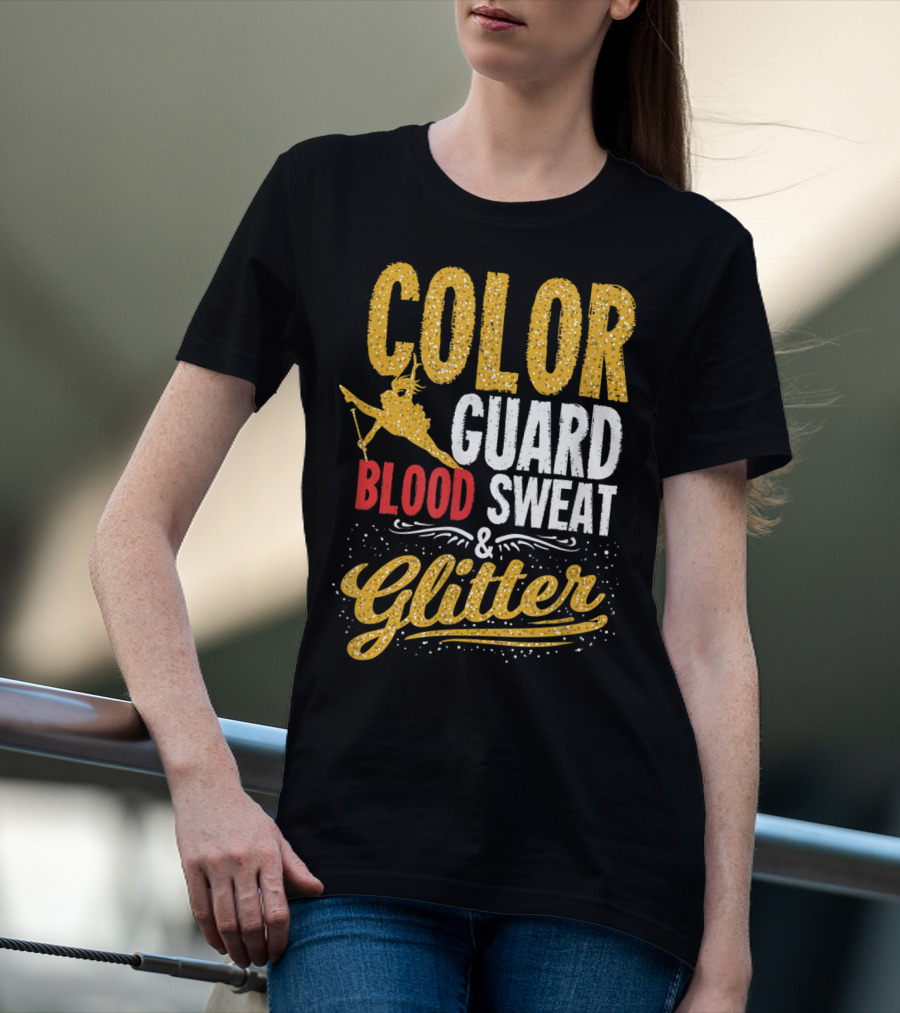 Color Guard Blood Sweat And Glitter T-Shirt