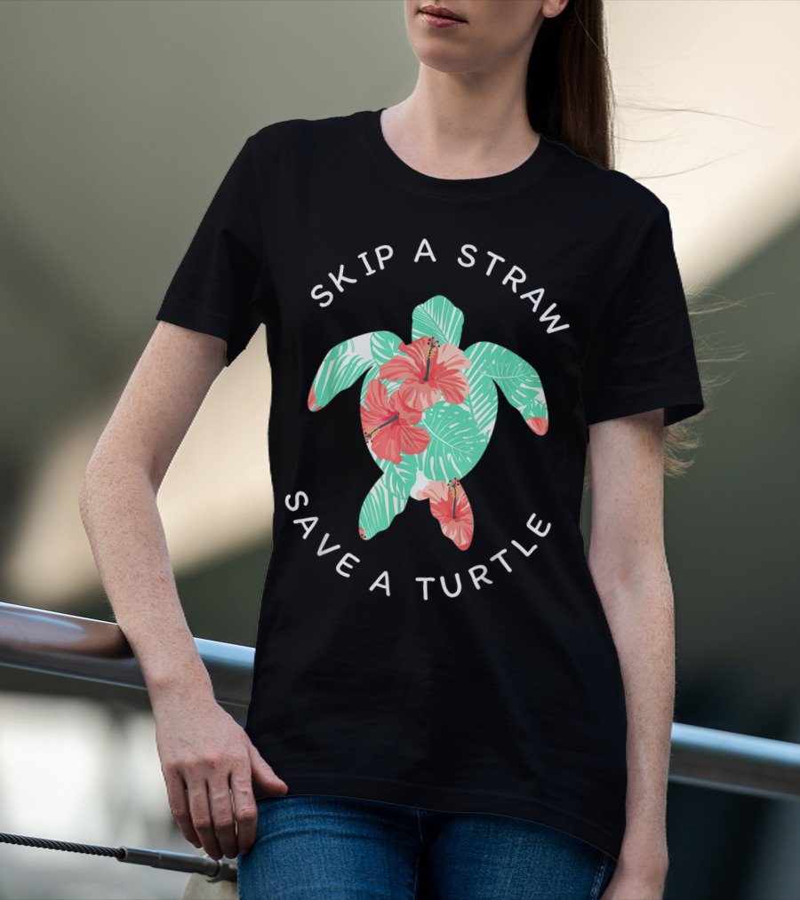 Skip A Straw Save A Turtle Hawaiian Floral Conservation T-Shirt
