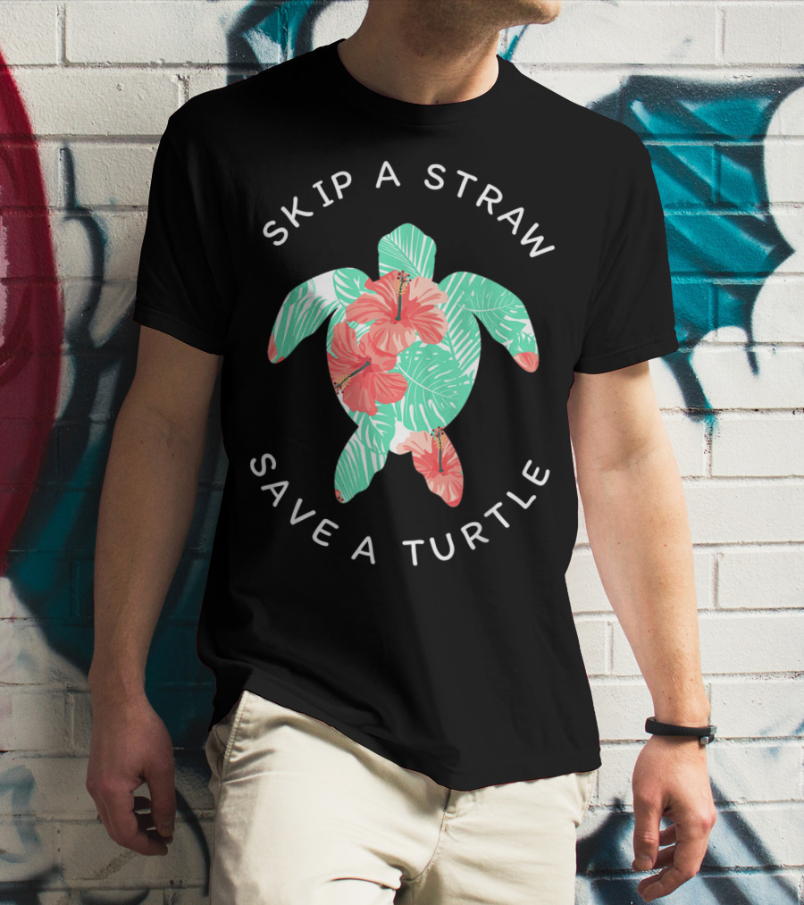 Skip A Straw Save A Turtle Hawaiian Floral Conservation T-Shirt