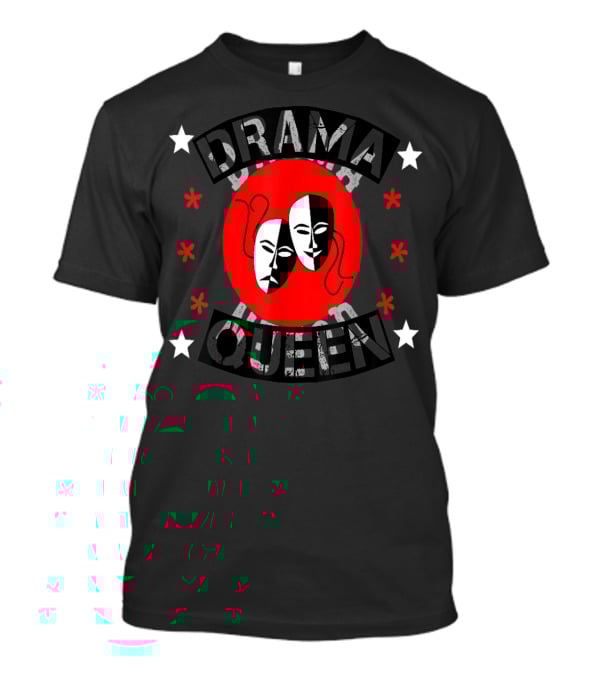 Drama Queen Theater Actor Actress Thespian Masks Stars T-Shirt
