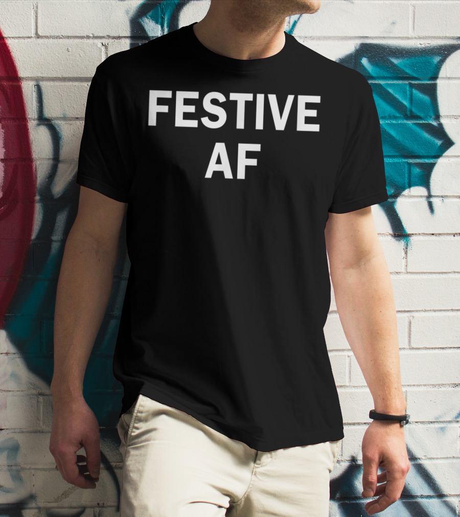 Festive AF Humorous Christmas Joke T-Shirt