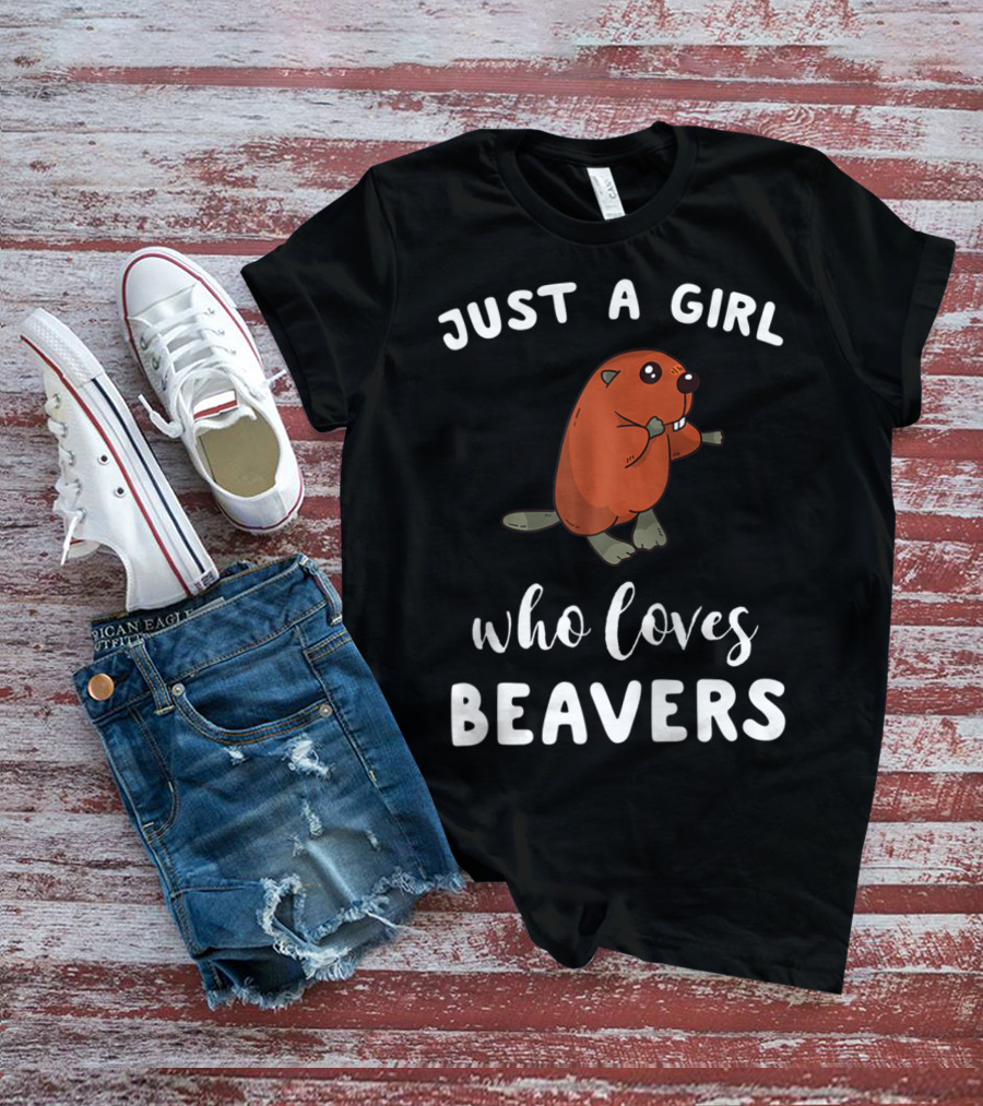 Just A Girl Who Loves Beavers T-Shirt
