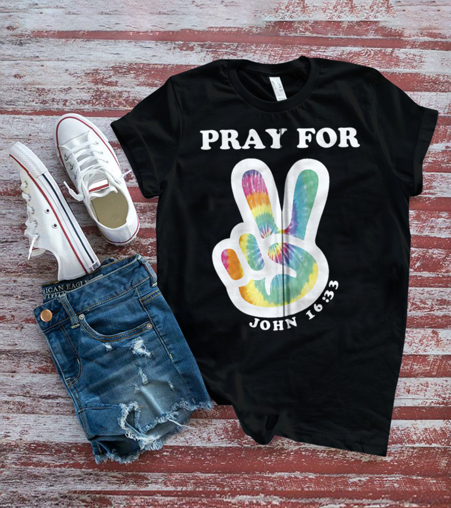 Pray For Peace John 16:33 Christian Tie Dye T-Shirt