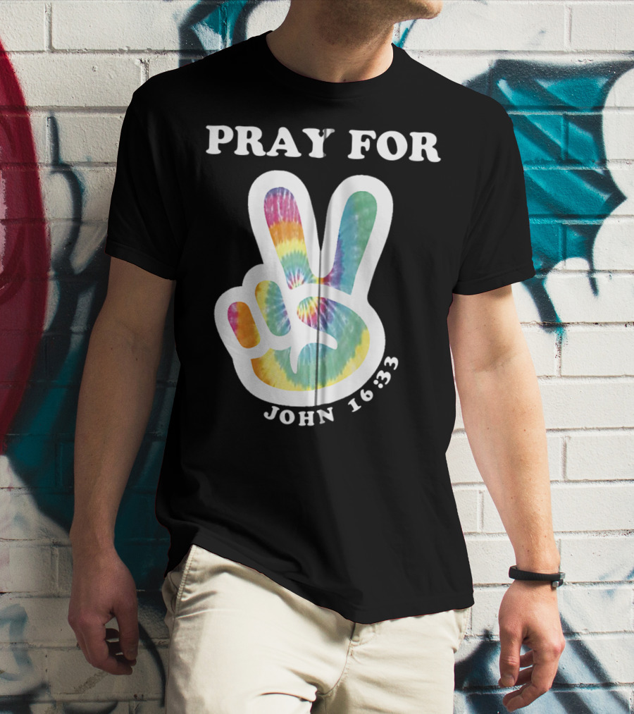 Pray For Peace John 16:33 Christian Tie Dye T-Shirt