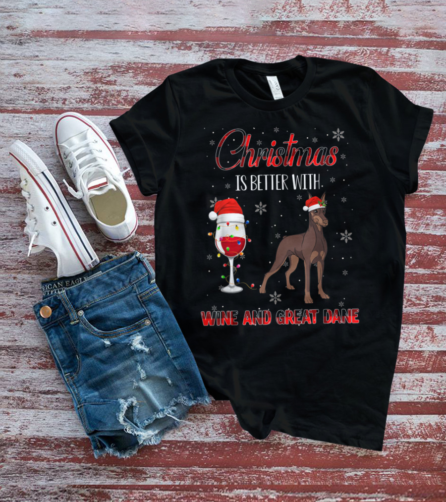 Christmas Is Better With Wine And Great Dane T-Shirt