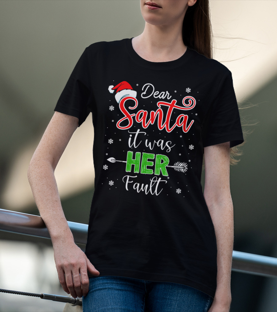 Dear Santa It Was Her Fault Christmas Couples T-Shirt