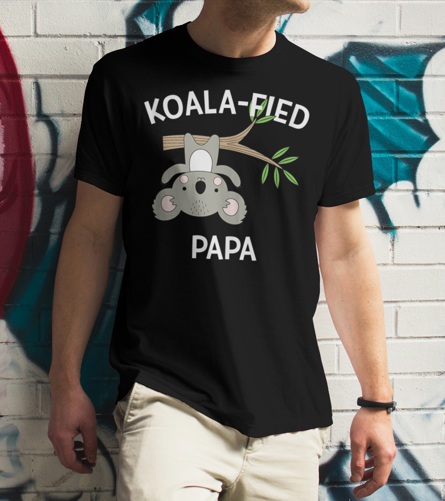 Koala-Fied Papa Cute Pun Funny Sweet T-Shirt