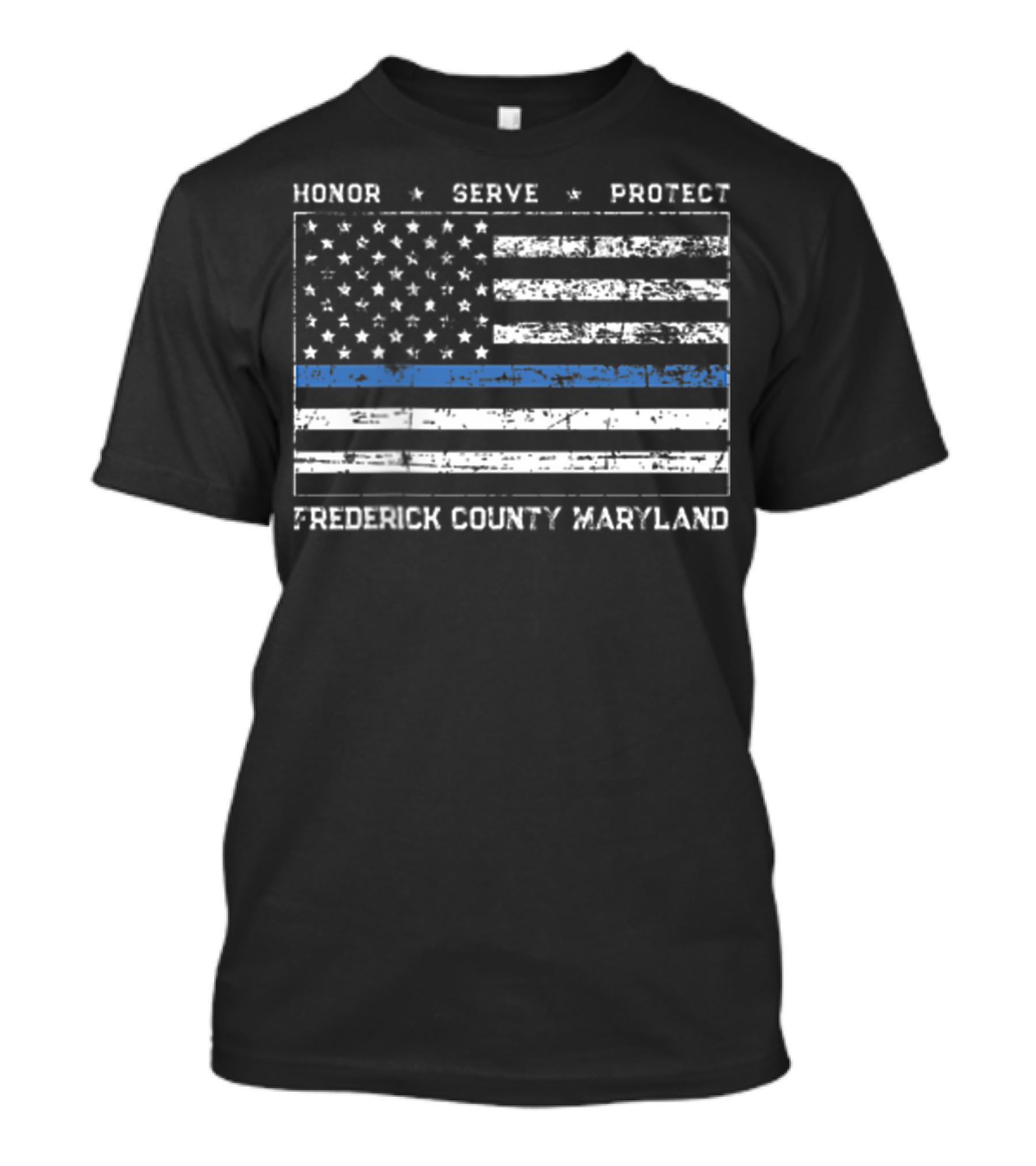 Honor Serve Protect Frederick County Maryland Thin Blue Line Flag T-Shirt
