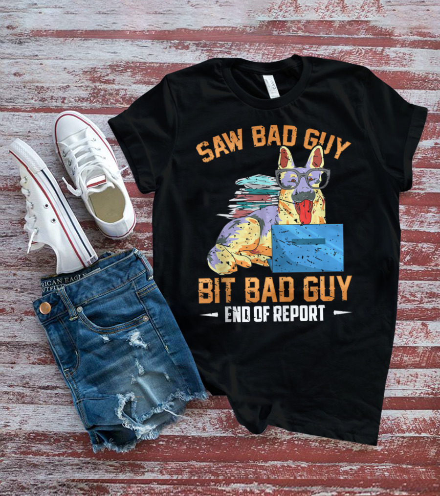 Saw Bad Guy Bit Bad Guy End Of Report T-Shirt
