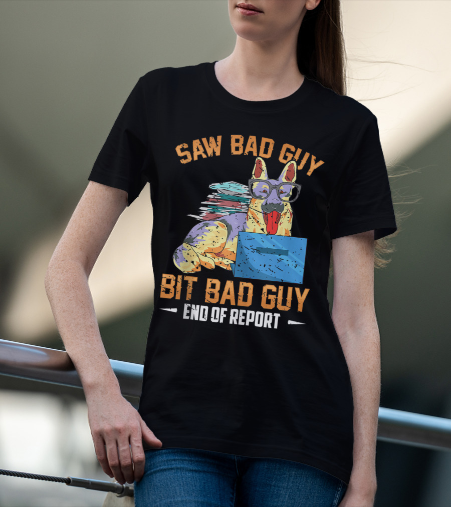 Saw Bad Guy Bit Bad Guy End Of Report T-Shirt