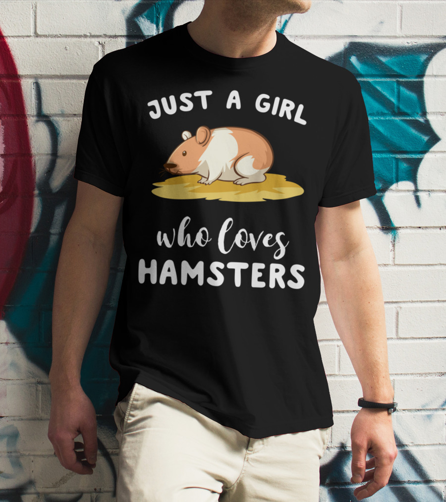 Just A Girl Who Loves Hamsters T-Shirt