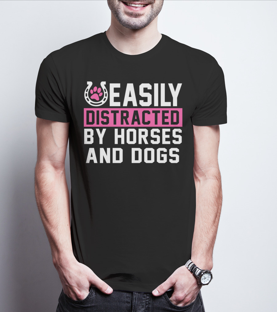 Easily Distracted By Horses And Dogs T-Shirt