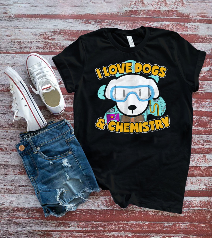 I Love Dogs And Chemistry White Dog Class Elements T-Shirt