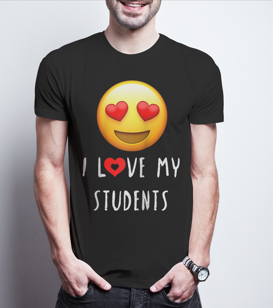 I Love My Students Heart-Eyes Emoji Love T-Shirt