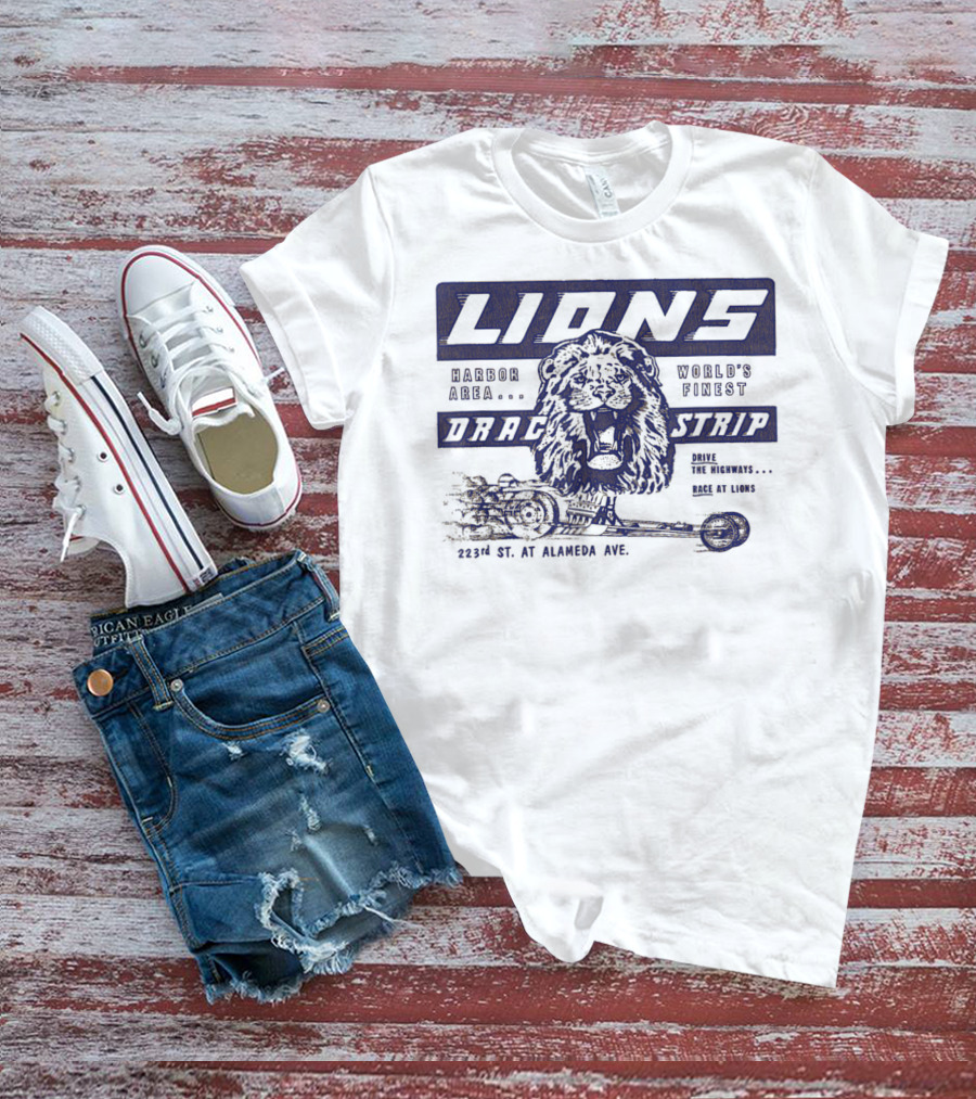 Lions Drag Strip Harbor Area World's Finest 223rd St. At Alameda Ave T-Shirt