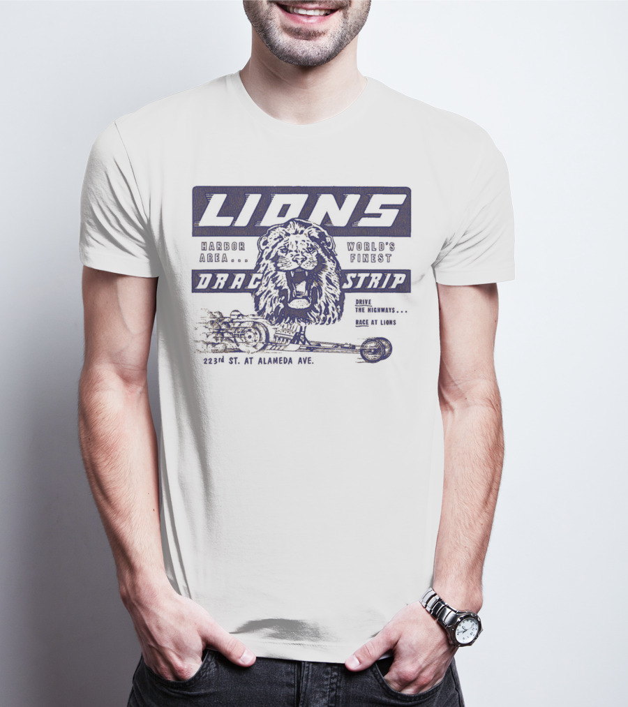 Lions Drag Strip Harbor Area World's Finest 223rd St. At Alameda Ave T-Shirt