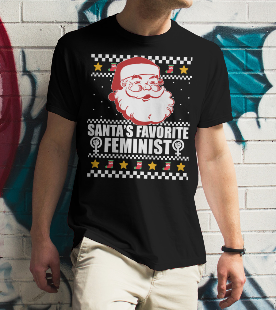 Santa's Favorite Feminist Christmas Ugly T-Shirt