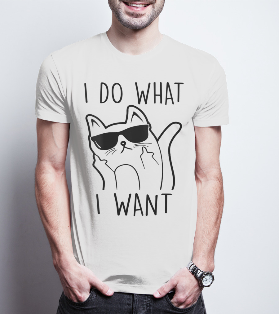I Do What I Want Funny Cat Lovers T-Shirt