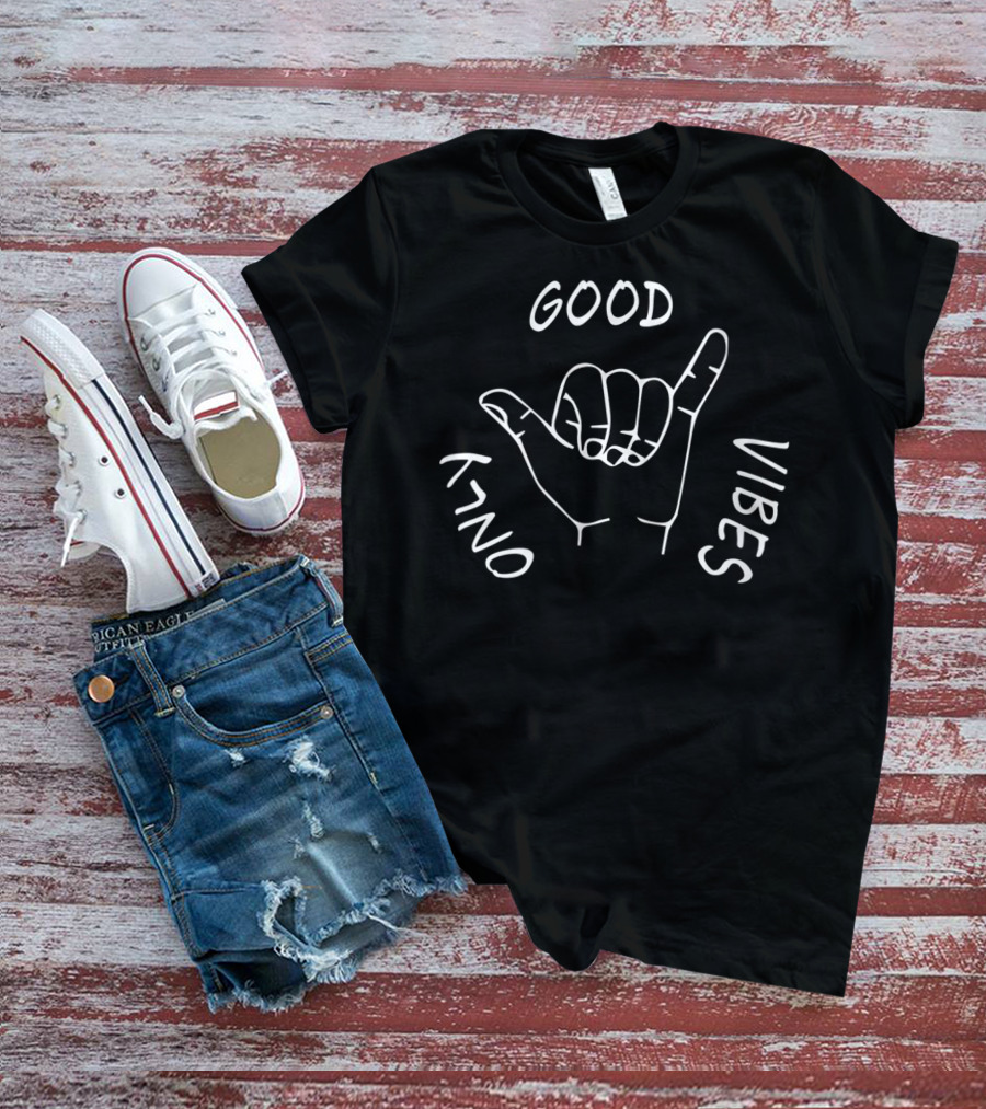 Good Vibes Only Woman Girl Wife Shaka Hand T-Shirt