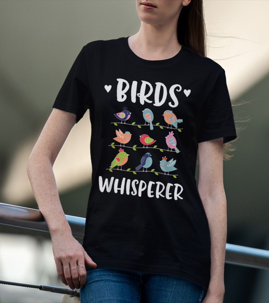 Birds Whisperer Colorful Bird Lover Birder T-Shirt