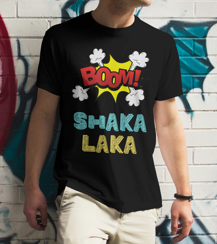 Boom Shakalaka Funny Comics Vibes Boom Shaka Laka T-Shirt