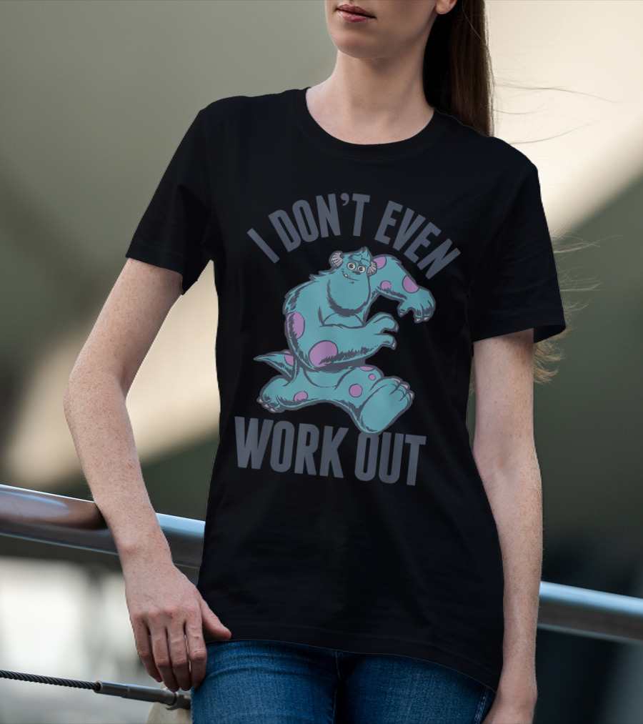 Disney Monsters Inc Sulley I Don't Even Work Out T-Shirt