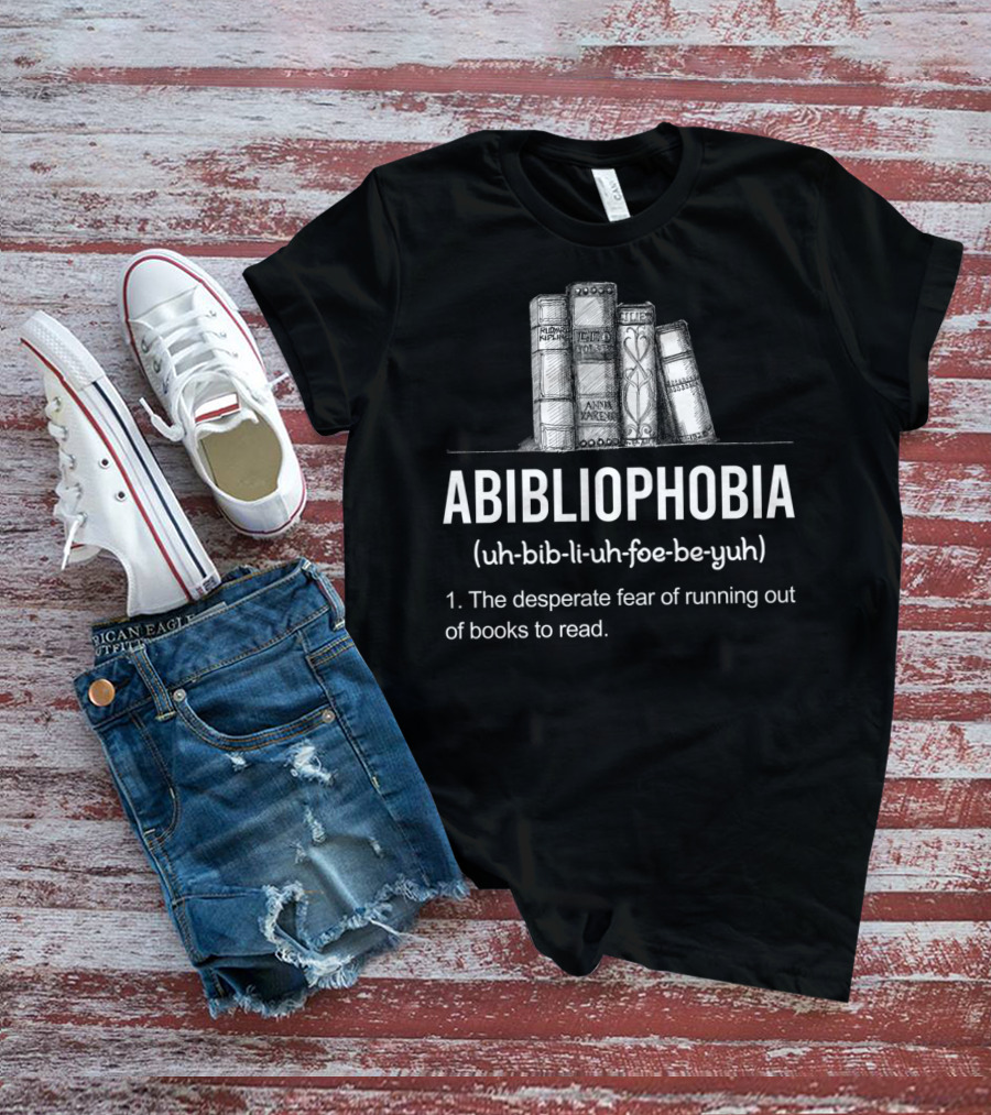 Abibliophobia Funny Book Lover Running Out Library Fear T-Shirt