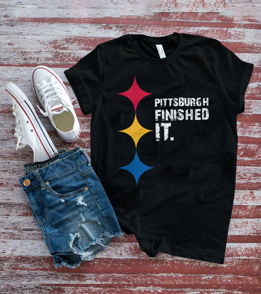 Pittsburgh Finished It Funny Steelers Logo Colors T-Shirt